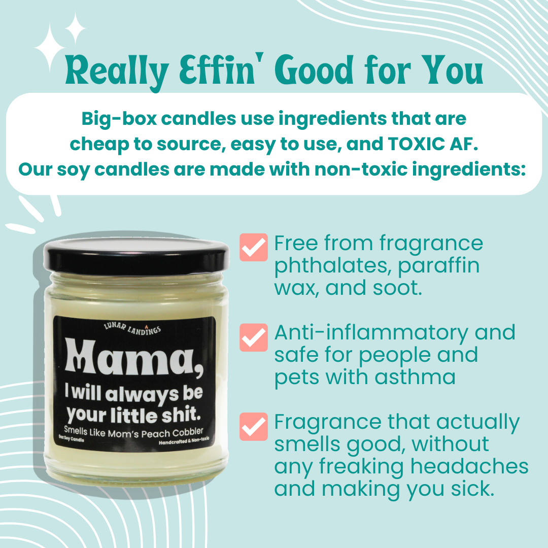 Mama, i will always be your little shit Soy Candle
