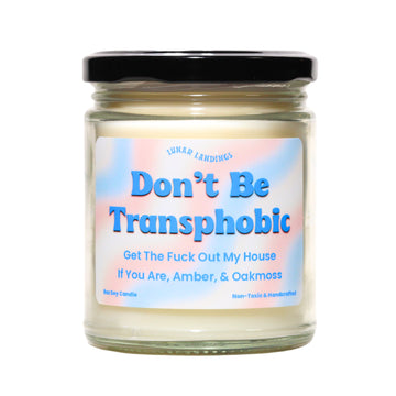 Don't Be Transphobic, Amber, & Oakmoss Soy Candle