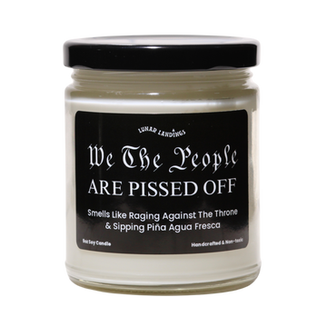 Smells Like Piña Agua Fresca & We The People Are Pissed Soy Candle