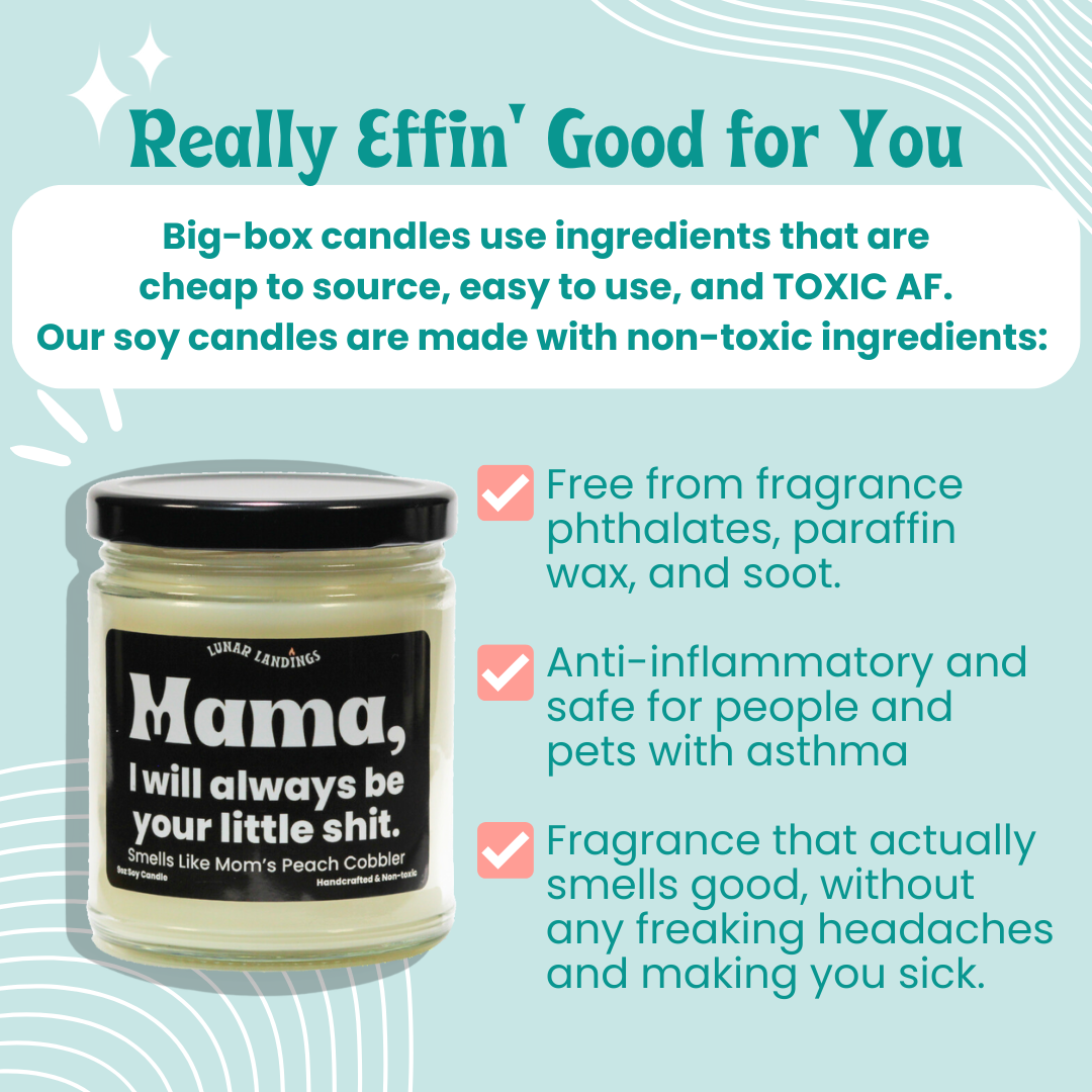 Mama, I will always be your little shit & Peach Soy Candle