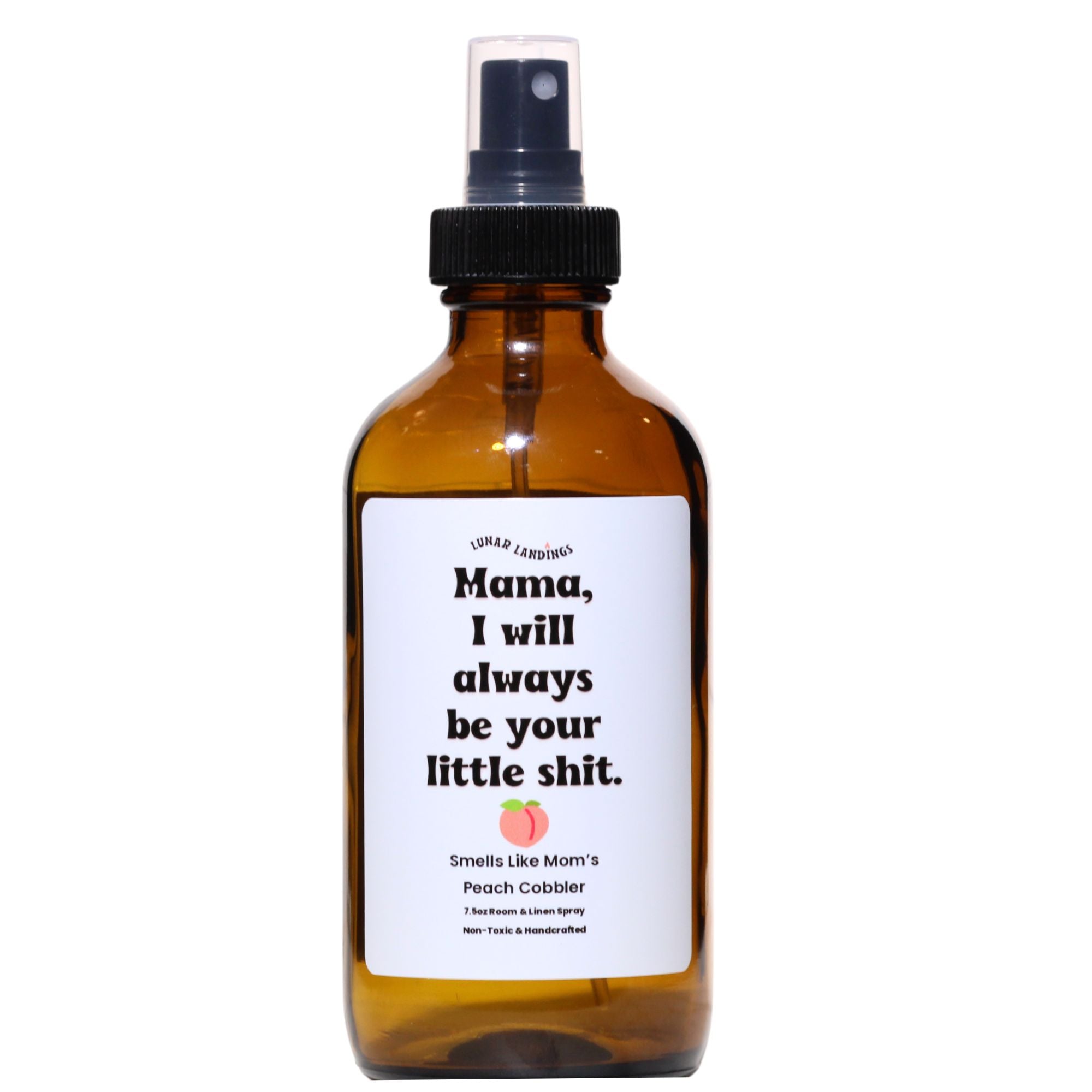Mama, I Will Always Be Your Little Shit & Peach Cobbler Room & Linen Spray