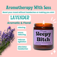 Sleepy Bitch, Lavender Essential Oil Soy Candle