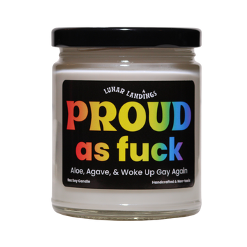 Smells Like Aloe, Agave, & Proud As F*ck Soy Candle