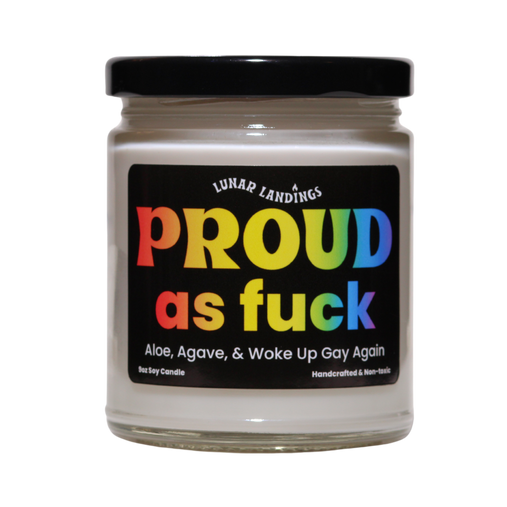 Smells Like Aloe, Agave, & Proud As F*ck Soy Candle