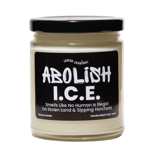 Smells Like Horchata & Abolish ICE Soy Candle