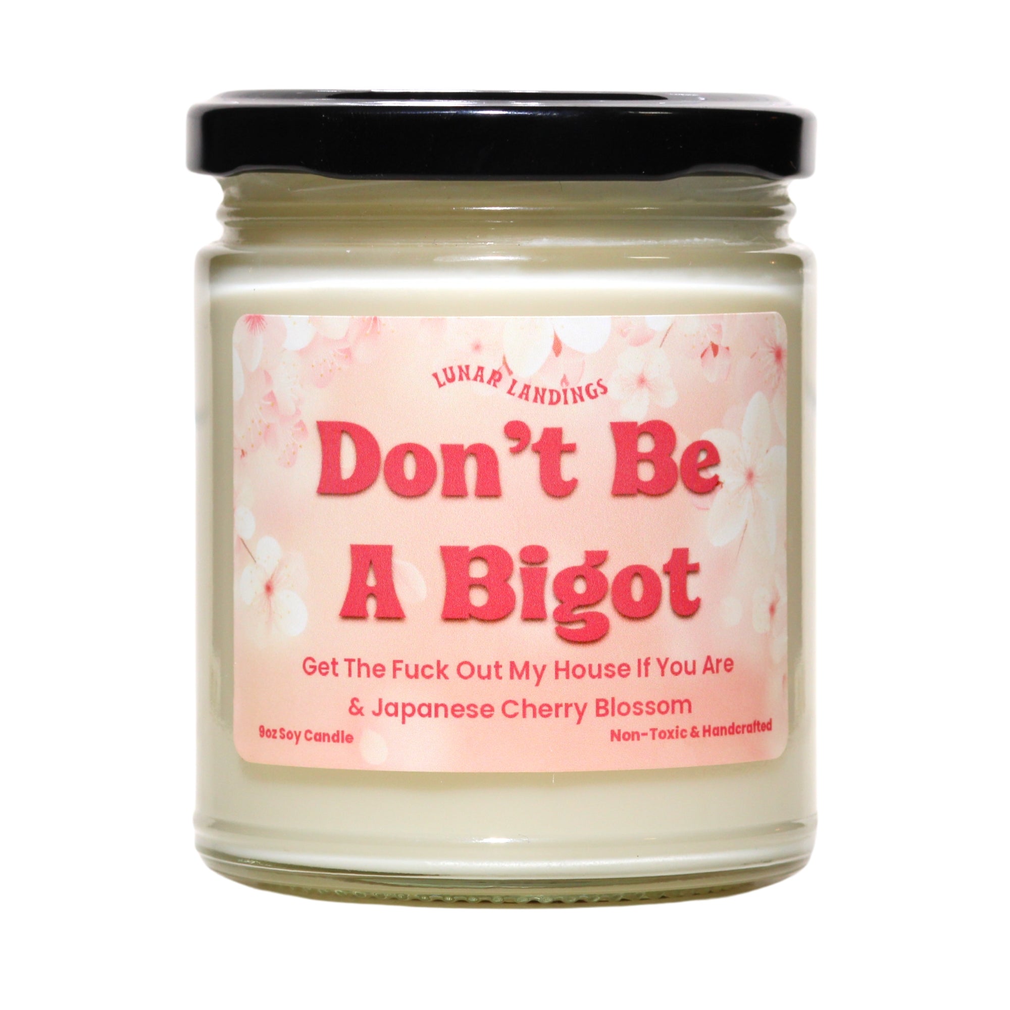 Don't Be A Bigot & Japanese Cherry Blossom Soy Candle