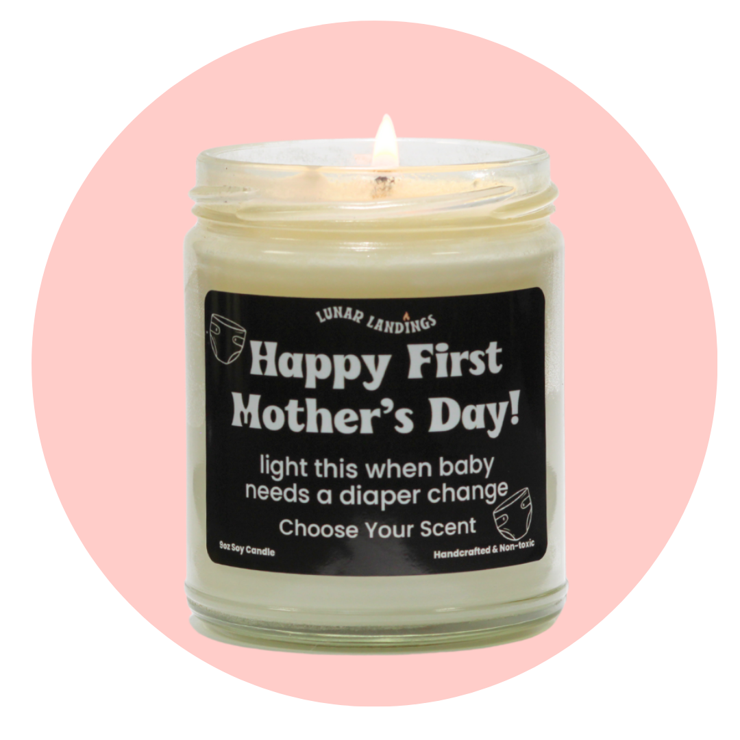 Happy First Mother's Day Soy Candle