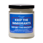 Smells Like Melón Agua Fresca & Keep The Immigrants, Deport The Racists Soy Candle