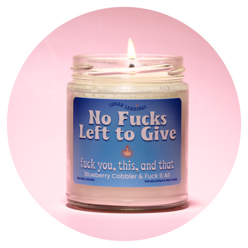 Smells like F*ck It All & Blueberry Cobbler