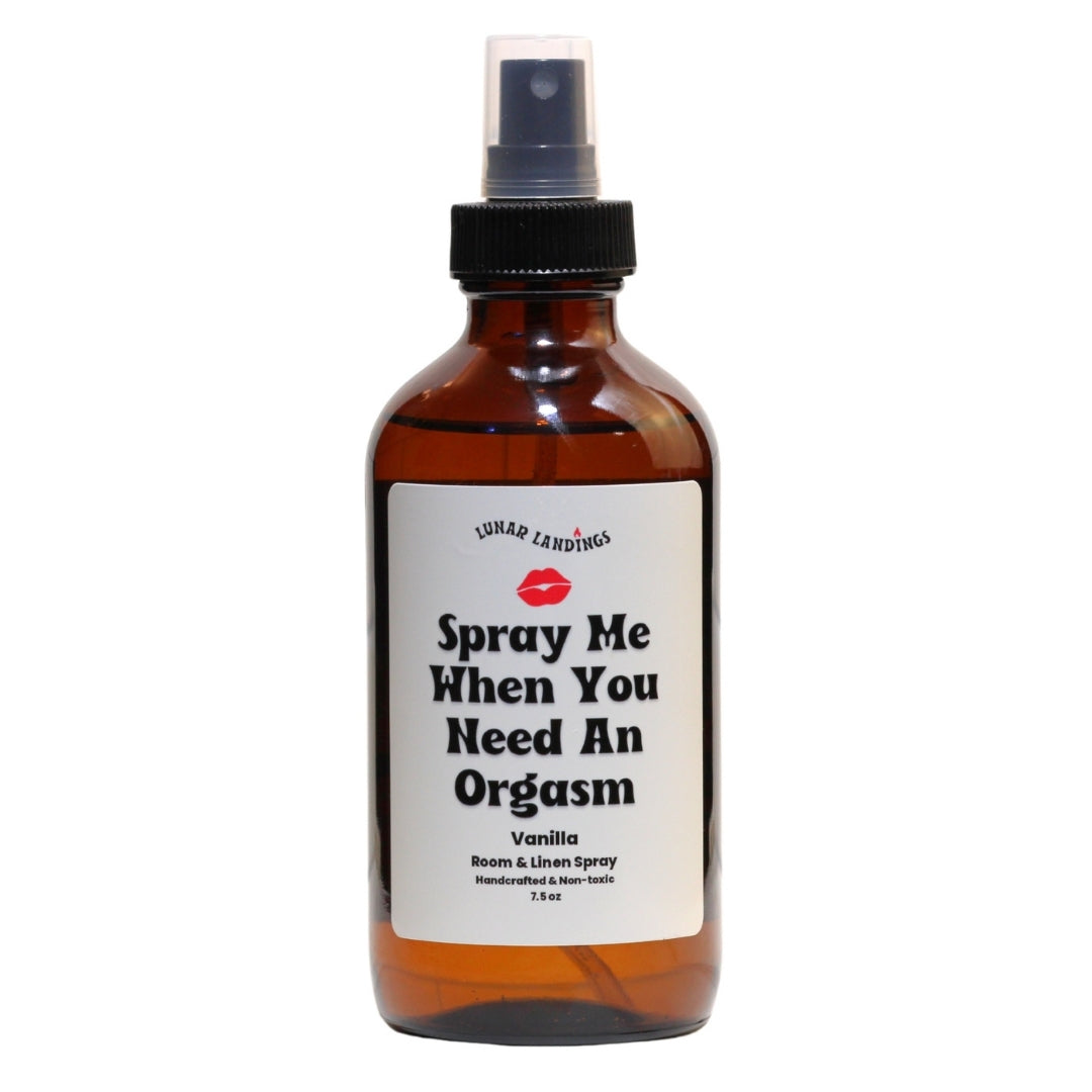 Spray Me When You Need An Orgasm Room & Linen Spray