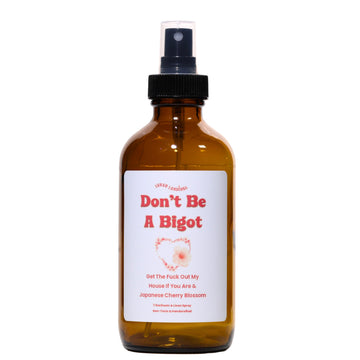 Don't Be A Bigot & Japanese Cherry Blossom Room & Linen Spray