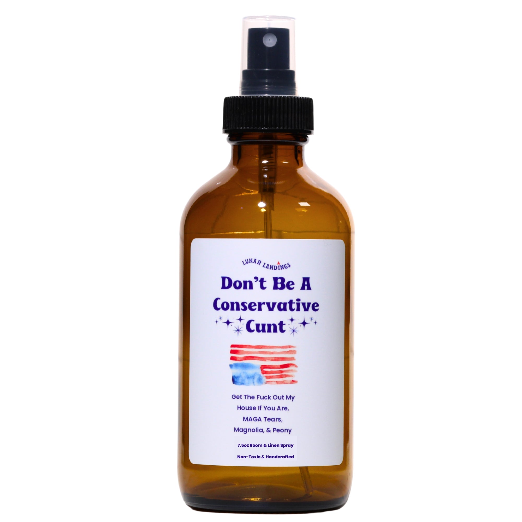 Don't Be A Conservative Cunt, MAGA Tears, Magnolia, & Peony Room & Linen Spray