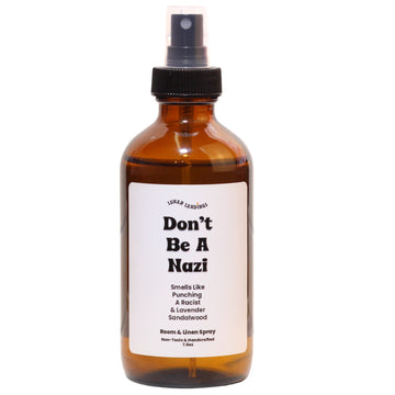 Don't Be A Nazi, Lavender, & Sandalwood Room & Linen Spray