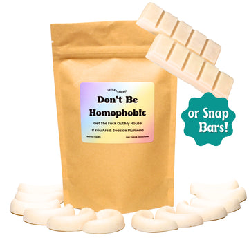 Don't Be Homophobic & Seaside Plumeria Soy Wax Melts