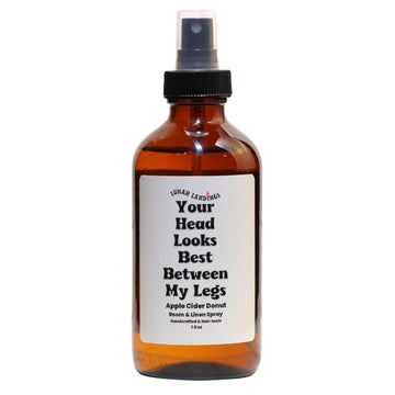 Your Head Looks Best Between My Legs Room & Linen Spray